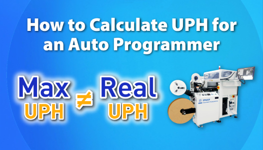 &atilde;Articles&atilde;How to Calculate Real UPH for Your Auto-Programmer&iuml;&frac14;